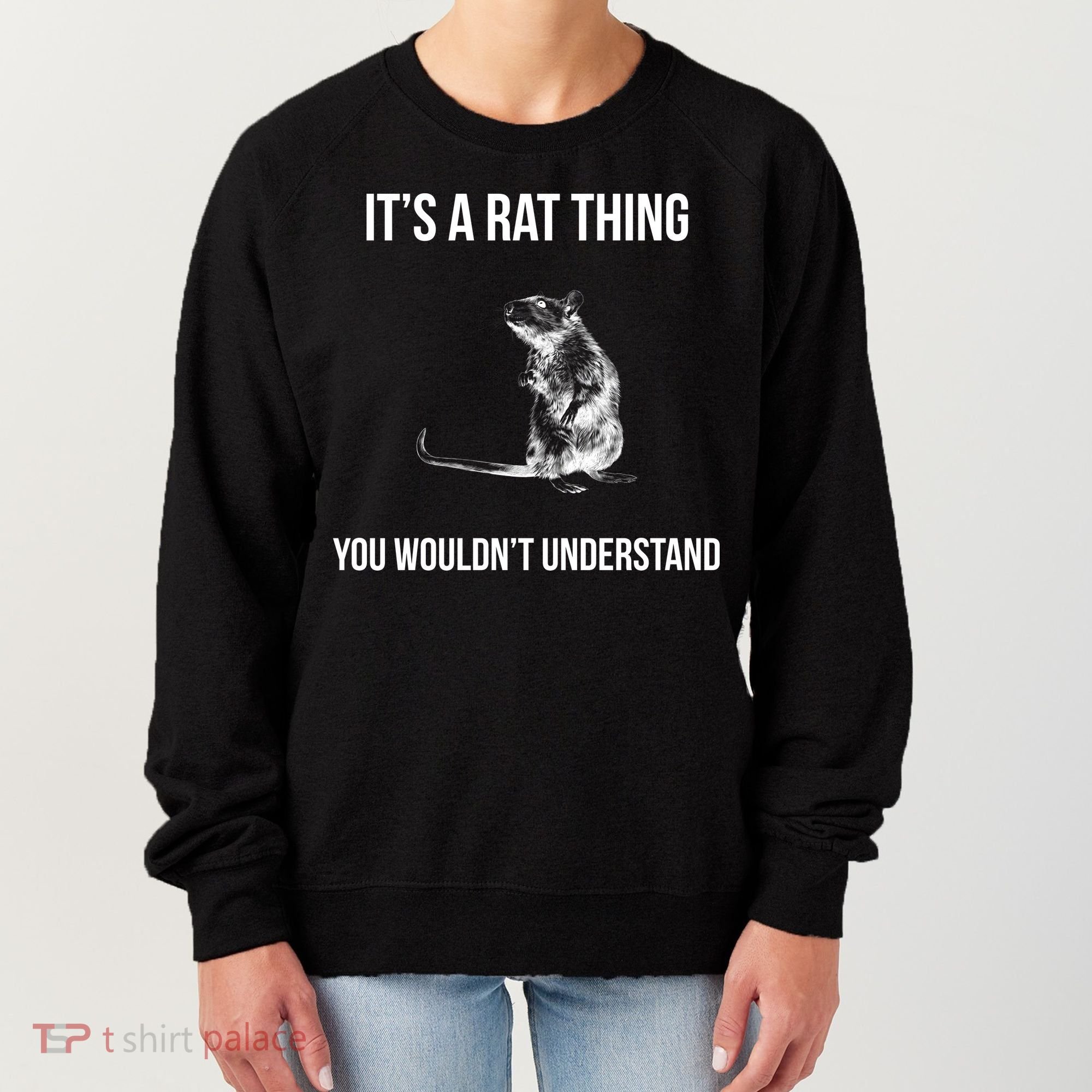 It's A Rat Thing You Wouldn't Understand Women's Sweatshirt