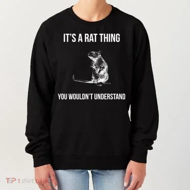 It's A Rat Thing You Wouldn't Understand Women's Sweatshirt