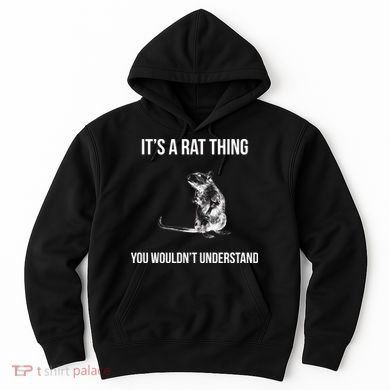 It's A Rat Thing You Wouldn't Understand Hoodie