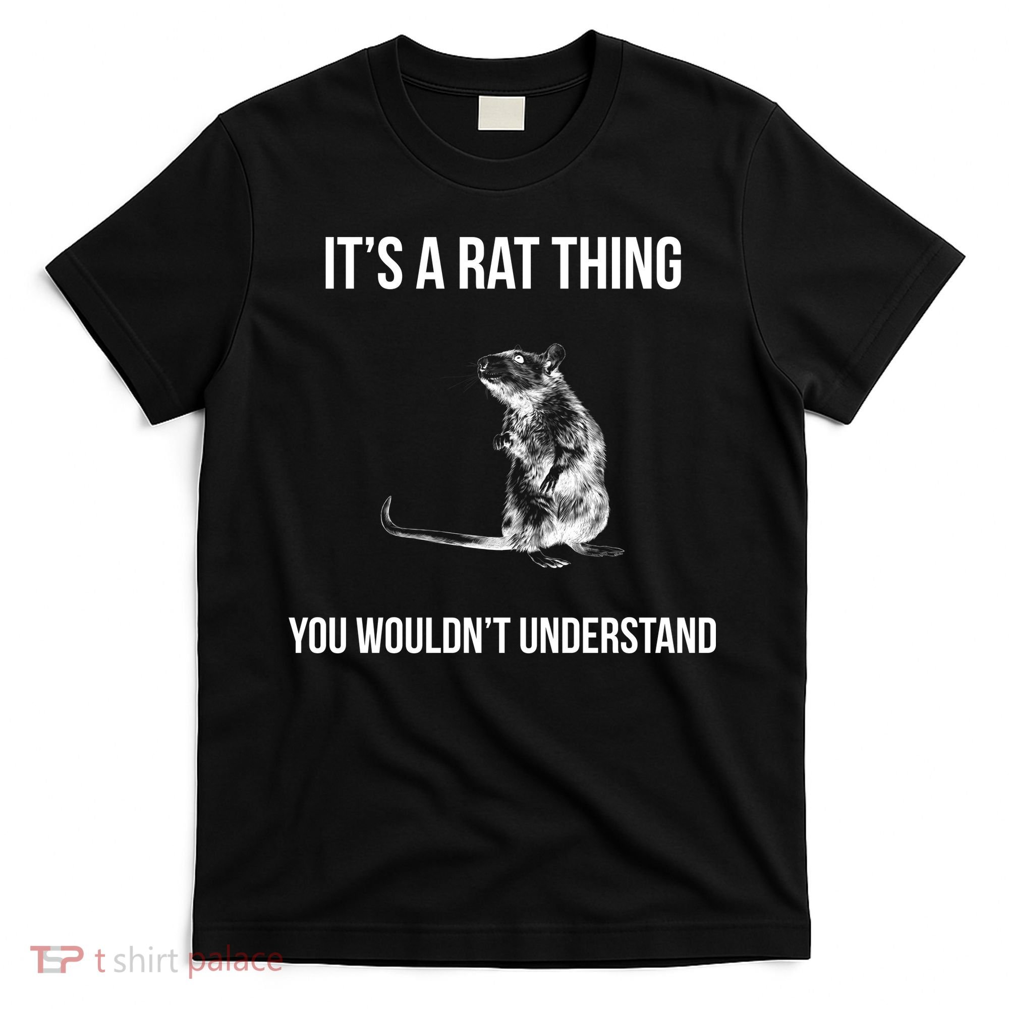 It's A Rat Thing You Wouldn't Understand T-Shirt