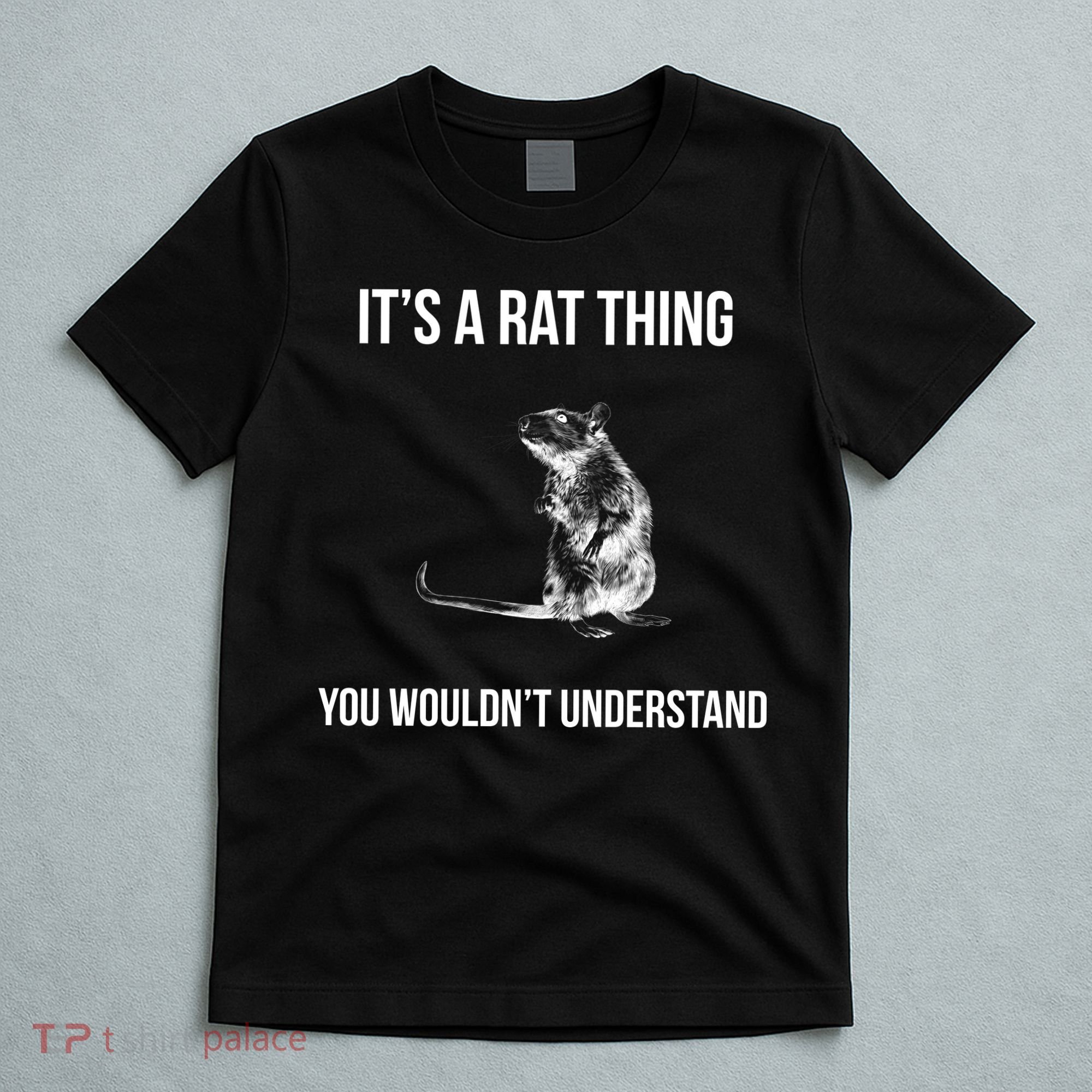 It's A Rat Thing You Wouldn't Understand T-Shirt