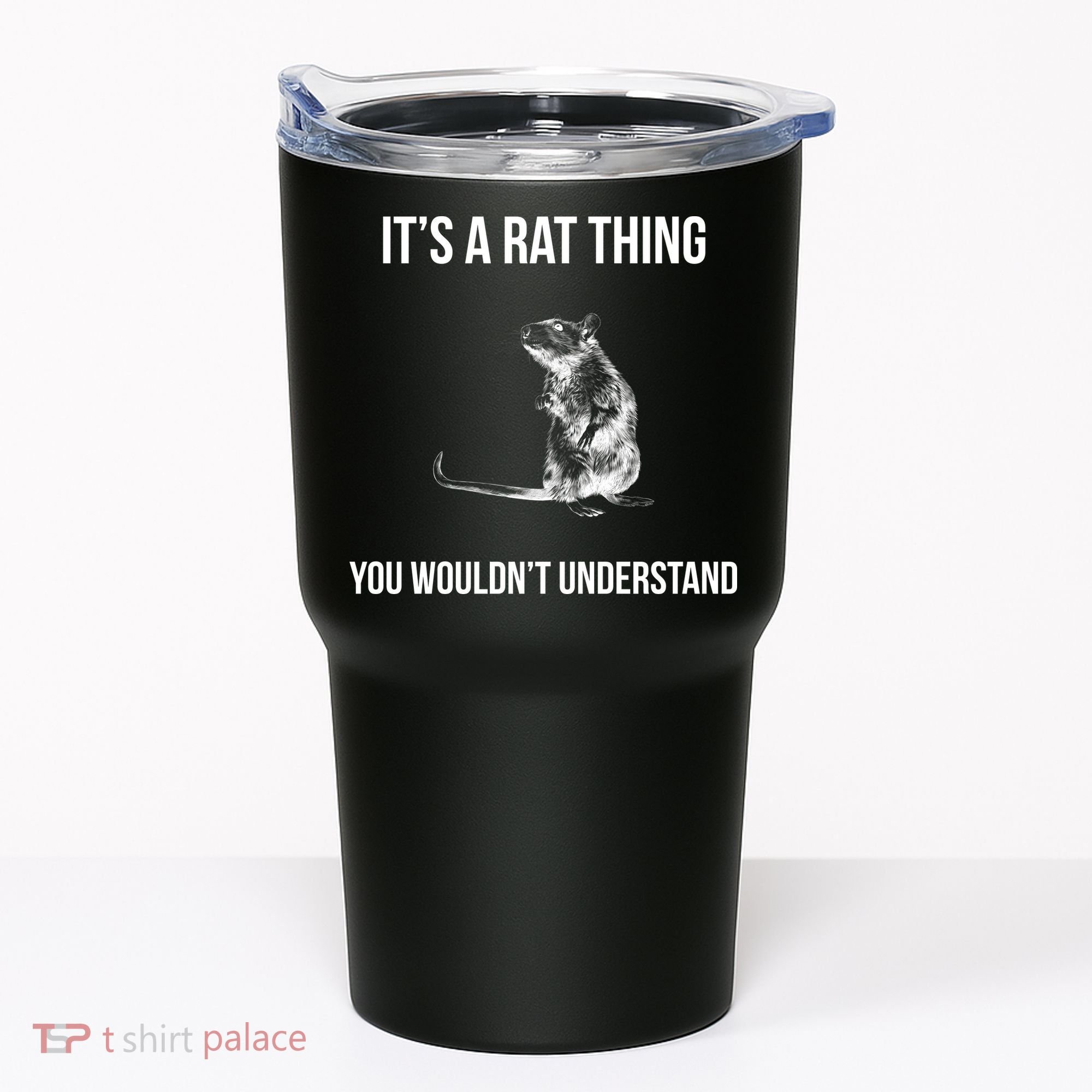It's A Rat Thing You Wouldn't Understand Tumbler