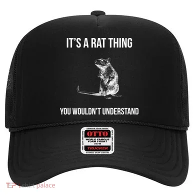 It's A Rat Thing You Wouldn't Understand Hat