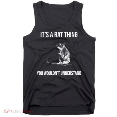 It's A Rat Thing You Wouldn't Understand Tank Top
