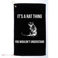 It's A Rat Thing You Wouldn't Understand Golf Towel thumb 0