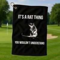 It's A Rat Thing You Wouldn't Understand Golf Towel thumb 1