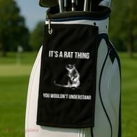 It's A Rat Thing You Wouldn't Understand Golf Towel thumb 2
