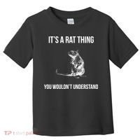 It's A Rat Thing You Wouldn't Understand Toddler T-Shirt thumb 0