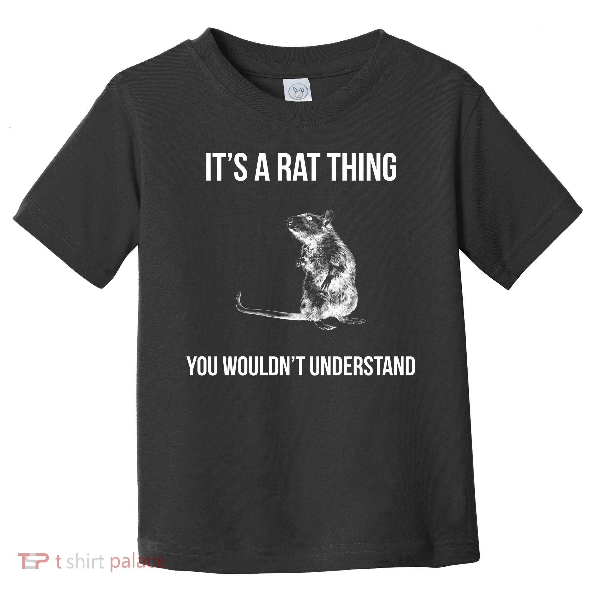 It's A Rat Thing You Wouldn't Understand Toddler T-Shirt
