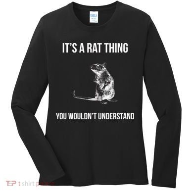It's A Rat Thing You Wouldn't Understand Women's Long Sleeve Shirt