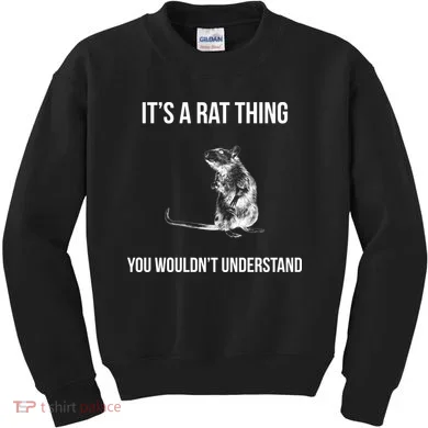 It's A Rat Thing You Wouldn't Understand Kids Sweatshirt