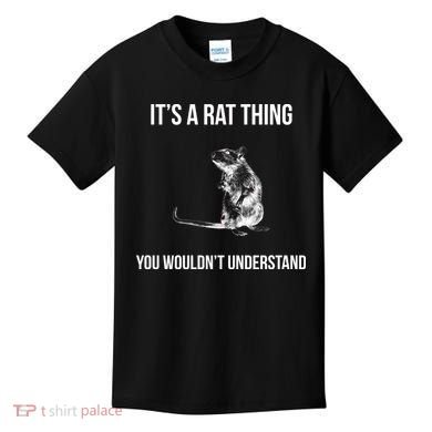 It's A Rat Thing You Wouldn't Understand Kids T-Shirt
