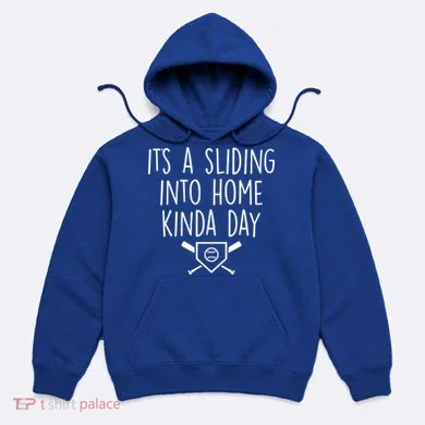 It's A Sliding Home Kinda Thing Hoodie