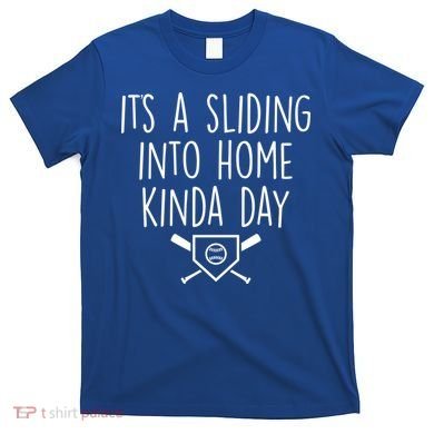 It's A Sliding Home Kinda Thing T-Shirt