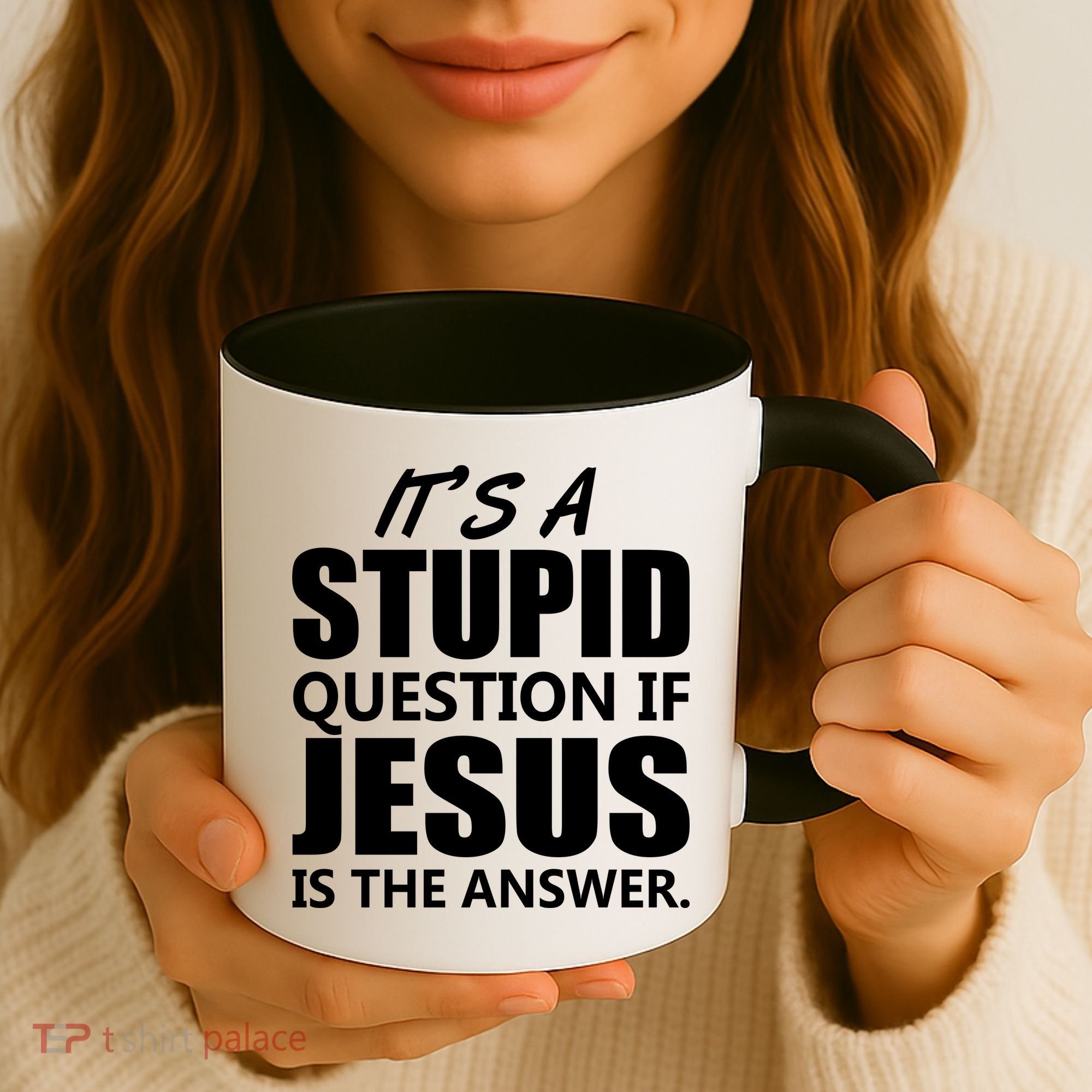 It's A Stupid Question If Jesus Is The Answer Coffee Mug