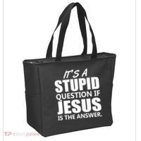 It's A Stupid Question If Jesus Is The Answer Tote Bag thumb 2