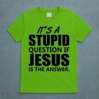 It's A Stupid Question If Jesus Is The Answer T-Shirt thumb 5