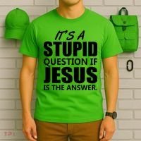 It's A Stupid Question If Jesus Is The Answer T-Shirt thumb 6