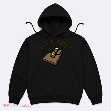 It's A TRAP! Hoodie