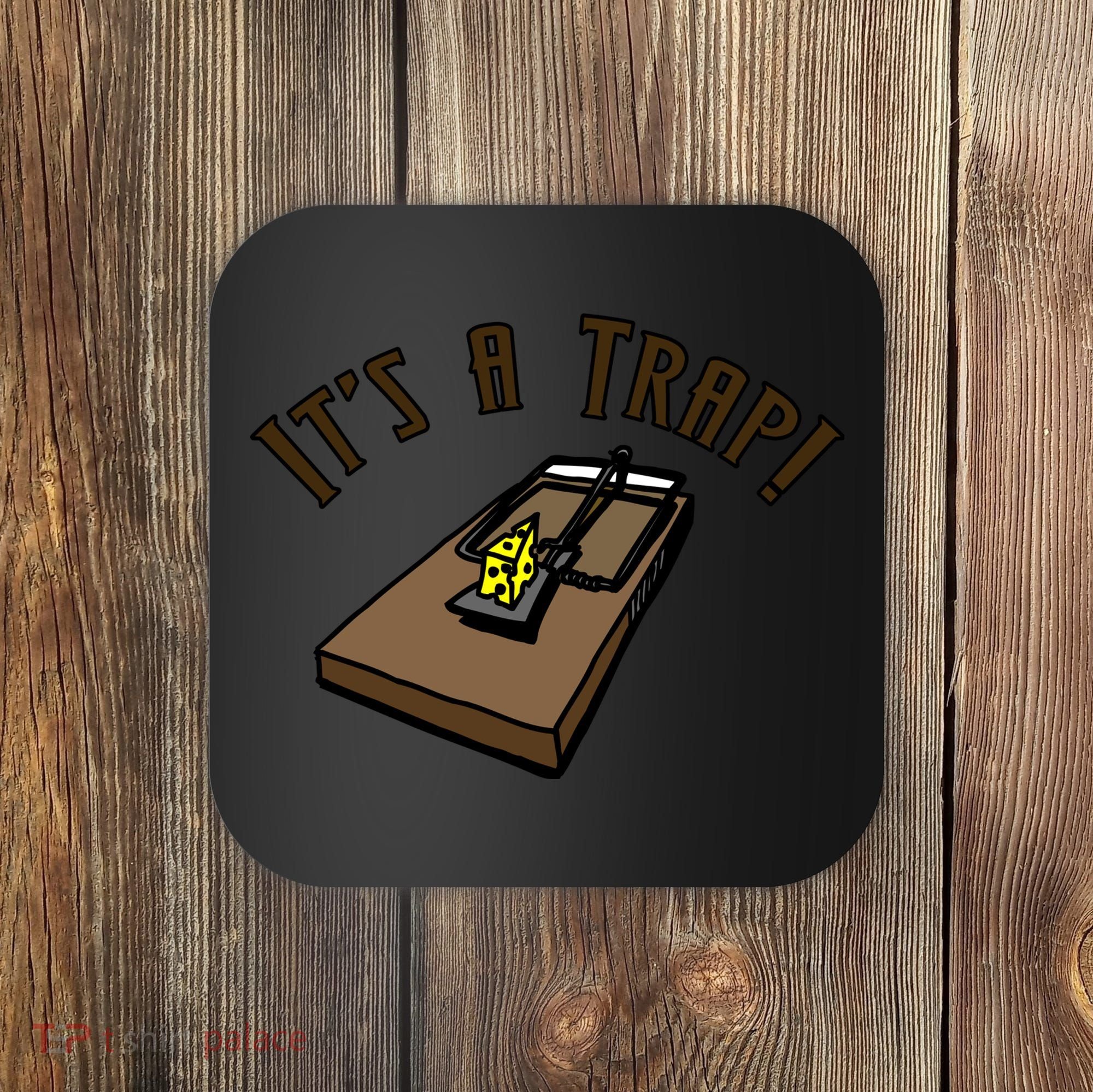 It's A TRAP! Coaster