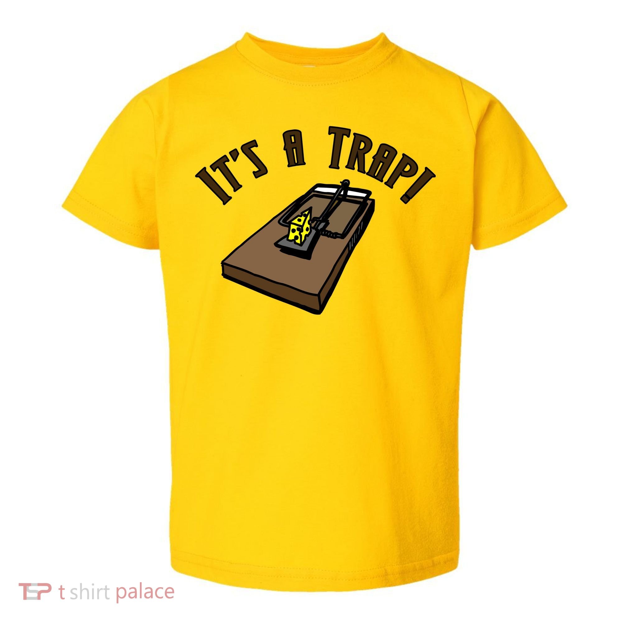 It's A TRAP! Toddler T-Shirt