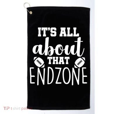 It's All About That End Zone Football Golf Towel
