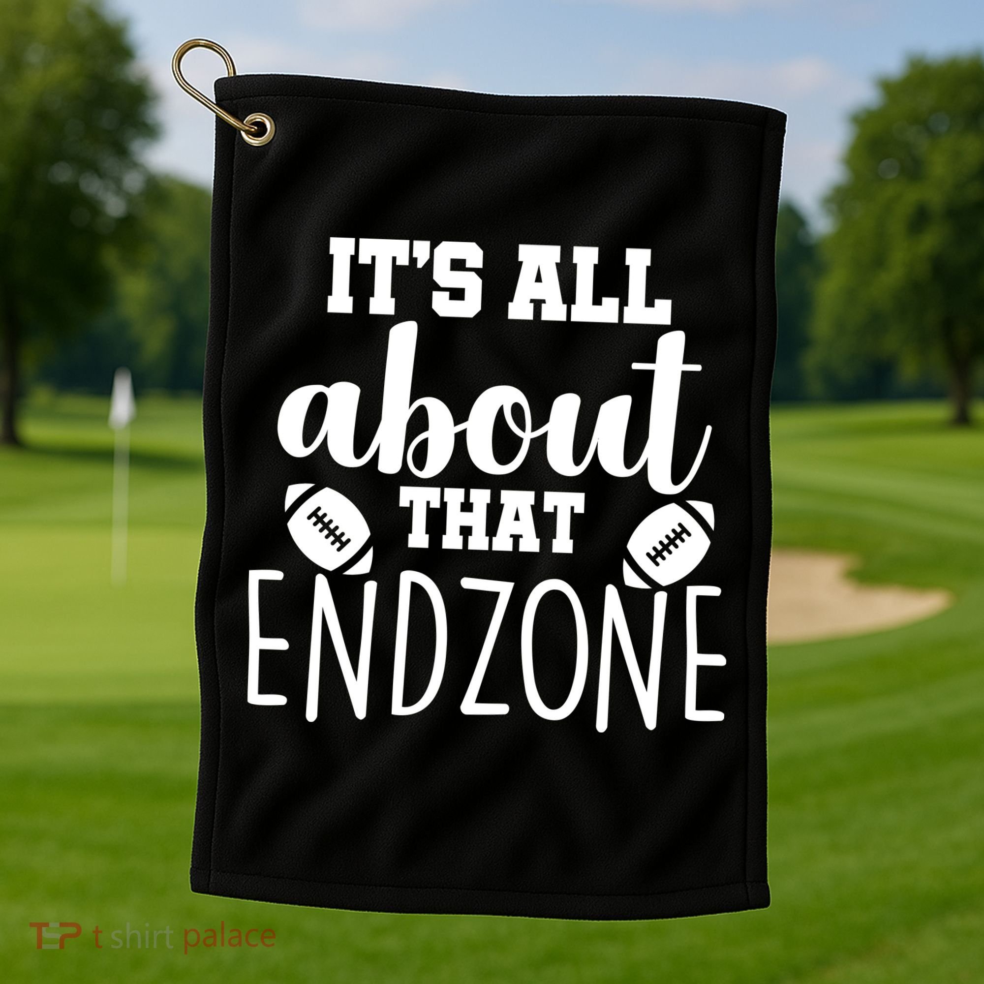 It's All About That End Zone Football Golf Towel