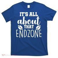 It's All About That End Zone Football T-Shirt thumb 0