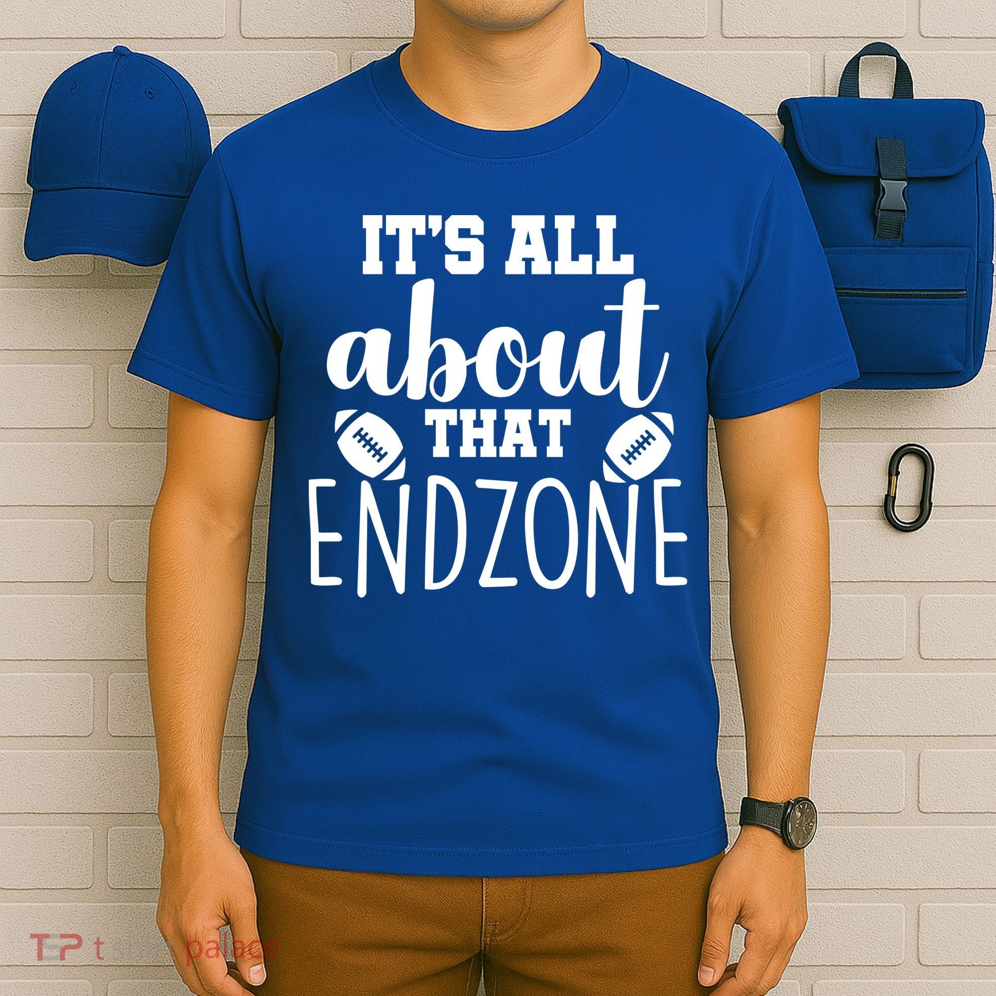 It's All About That End Zone Football T-Shirt