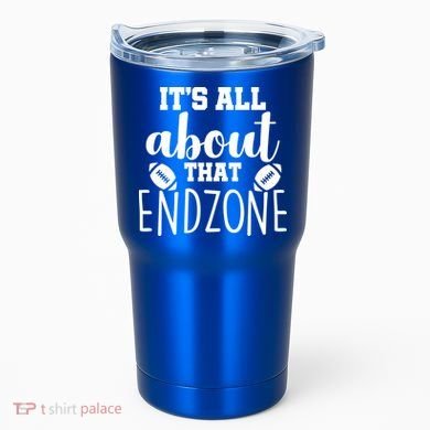 It's All About That End Zone Football Tumbler