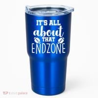 It's All About That End Zone Football Tumbler thumb 0