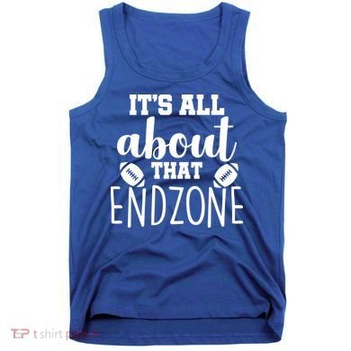 It's All About That End Zone Football Tank Top
