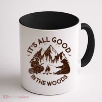 It's All Good In The Woods Wilderness Camping Coffee Mug thumb 1