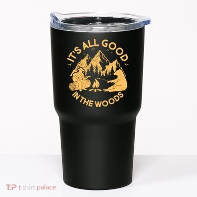 It's All Good In The Woods Wilderness Camping Tumbler
