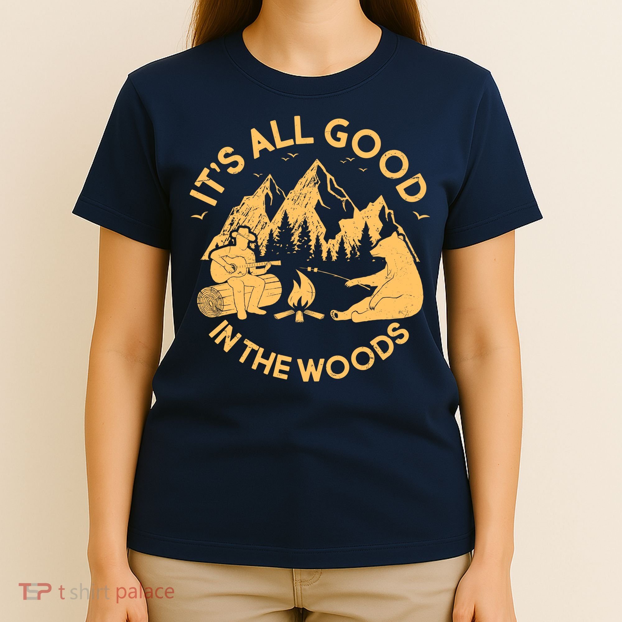 It's All Good In The Woods Wilderness Camping T-Shirt