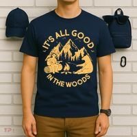 It's All Good In The Woods Wilderness Camping T-Shirt thumb 6