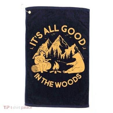 It's All Good In The Woods Wilderness Camping Golf Towel