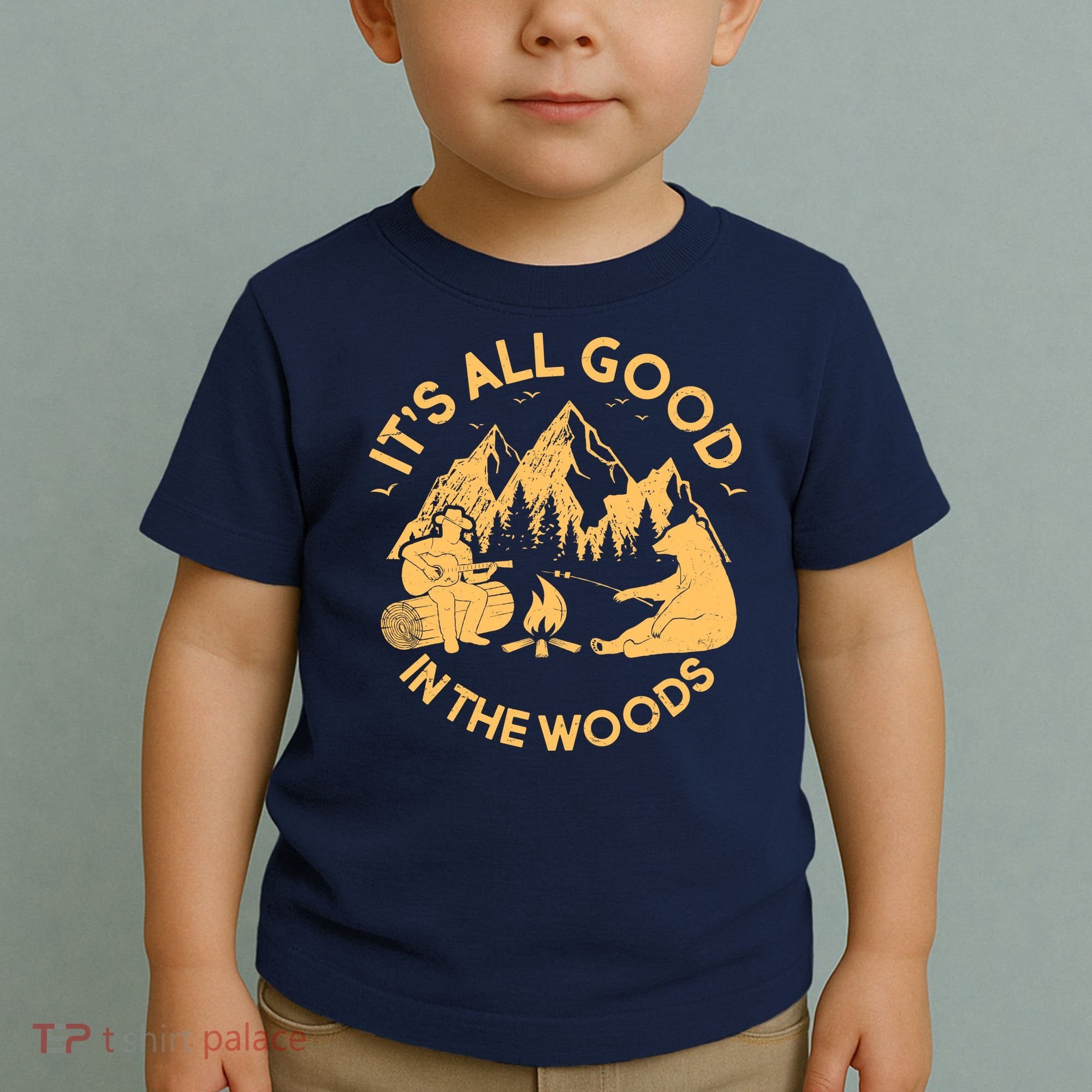 It's All Good In The Woods Wilderness Camping Toddler T-Shirt