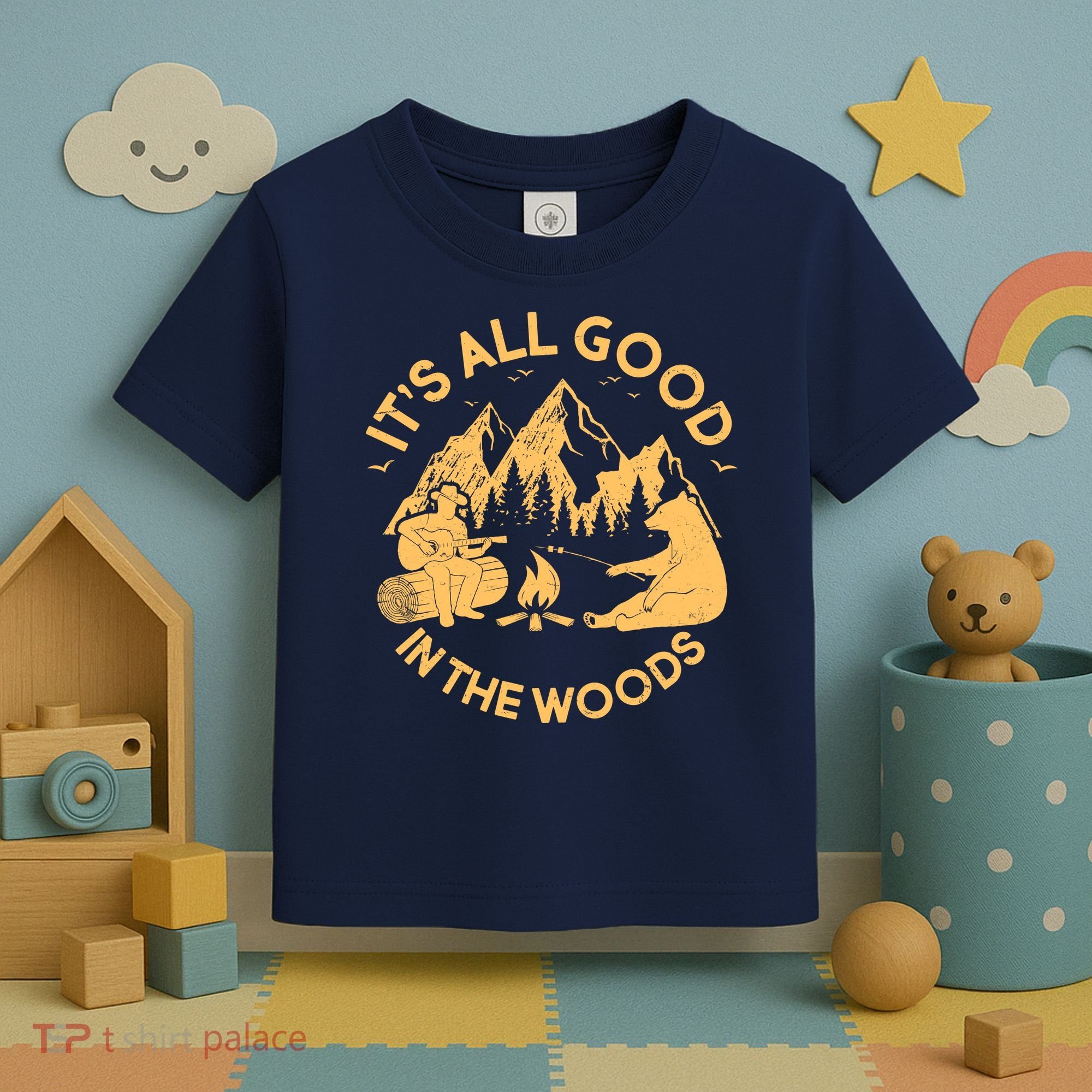 It's All Good In The Woods Wilderness Camping Toddler T-Shirt