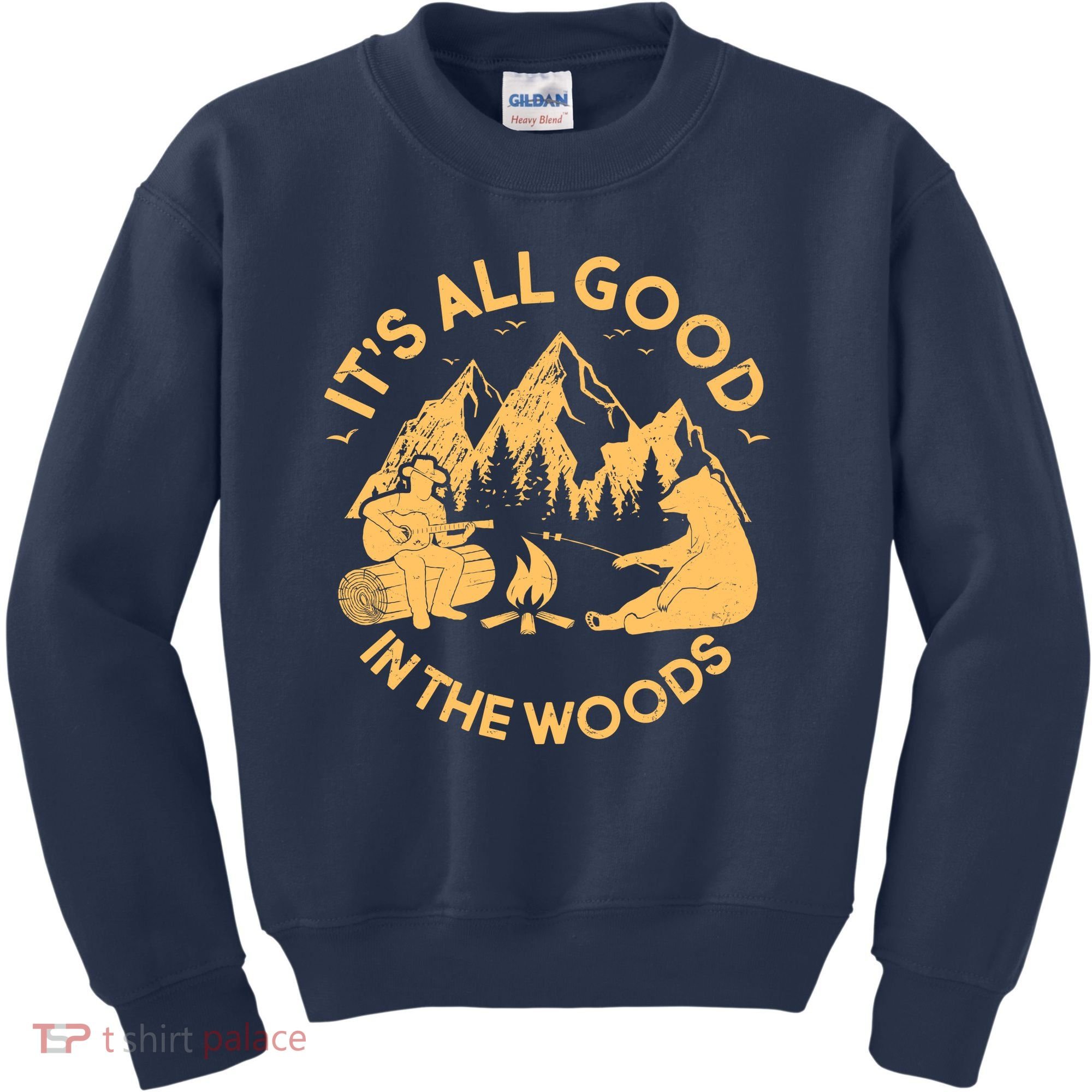 It's All Good In The Woods Wilderness Camping Kids Sweatshirt