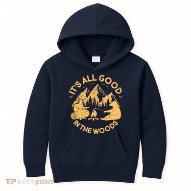 It's All Good In The Woods Wilderness Camping Kids Hoodie