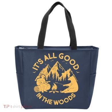 It's All Good In The Woods Wilderness Camping Tote Bag