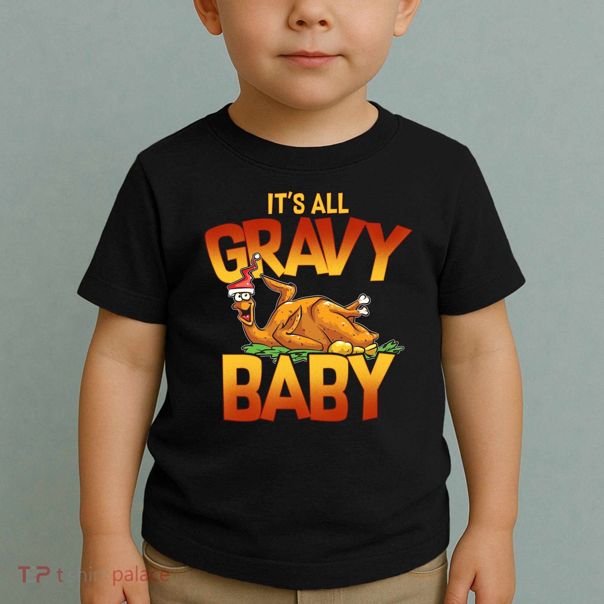 It's All Gravy Baby Toddler T-Shirt