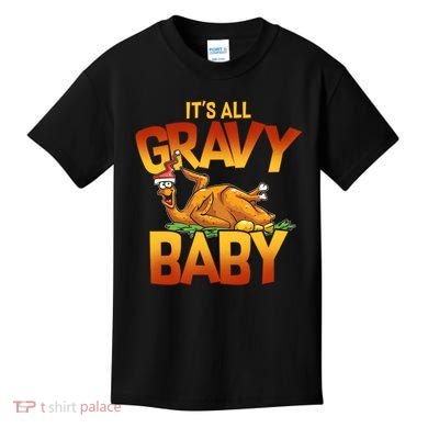 It's All Gravy Baby Kids T-Shirt