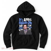 It's Always February 2nd There's Nothing I Can Do About It Groundhog Day Hoodie thumb 0