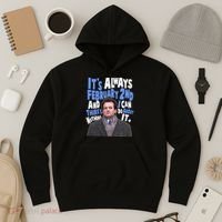 It's Always February 2nd There's Nothing I Can Do About It Groundhog Day Hoodie thumb 3