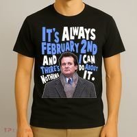 It's Always February 2nd There's Nothing I Can Do About It Groundhog Day T-Shirt thumb 3