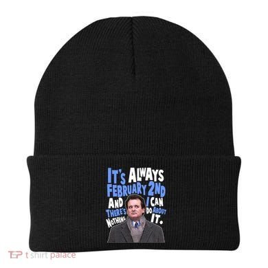 It's Always February 2nd There's Nothing I Can Do About It Groundhog Day Beanie