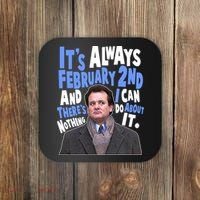 It's Always February 2nd There's Nothing I Can Do About It Groundhog Day Coaster thumb 0