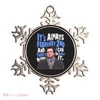 It's Always February 2nd There's Nothing I Can Do About It Groundhog Day Ornament thumb 0
